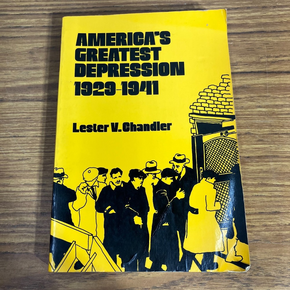 America's Greatest Depression 1929-1941 Book By Lester V. Chandler Harper & Row